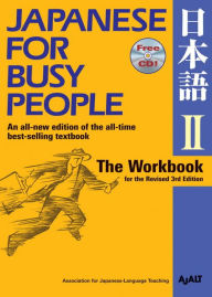 Title: Japanese for Busy People II: The Workbook for the Revised 3rd Edition, Author: AJALT