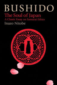 Title: Bushido: The Soul of Japan, Author: Inazo Nitobe
