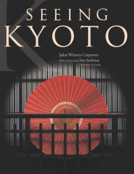 Title: Seeing Kyoto, Author: Juliet Winters Carpenter