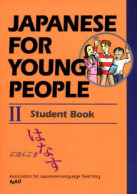 Title: Japanese For Young People II: Student Book, Author: AJALT