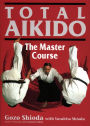 Total Aikido: The Master Course