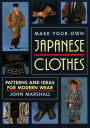 Make Your Own Japanese Clothes: Patterns and Ideas for Modern Wear