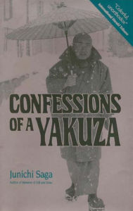 Title: Confessions of a Yakuza, Author: Junichi Saga