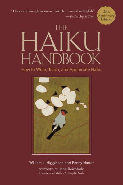 The Haiku Handbook -25th Anniversary Edition: How to Write, Teach, and Appreciate Haiku