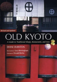 Title: Old Kyoto: The Updated guide to Traditional Shops, Restaurants, and Inns, Author: Diane Durston