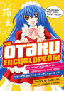 The Otaku Encyclopedia: An Insider's Guide to the Subculture of Cool Japan