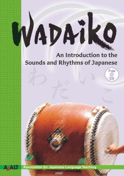 Wadaiko: An Introduction to the Sounds and Rhythms of Japanese