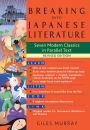 Breaking into Japanese Literature: Seven Modern Classics in Parallel Text - Revised Edition