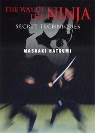 Title: The Way of the Ninja: Secret Techniques, Author: Masaaki Hatsumi