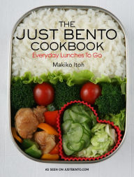 Title: The Just Bento Cookbook: Everyday Lunches To Go, Author: Makiko Itoh