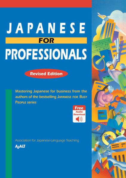 JAPANESE FOR Professionals: Revised Edition: Mastering business from the authors of bestselling BUSY PEOPLE series