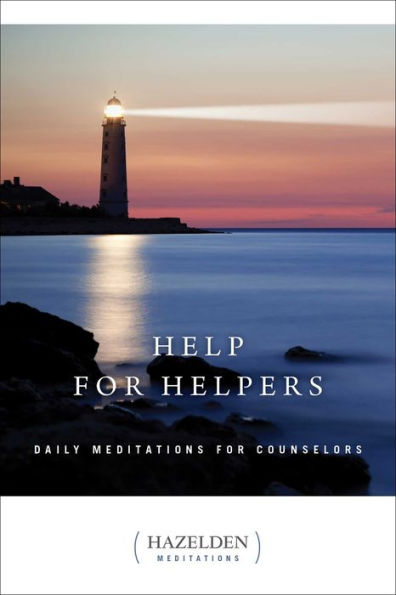 Help for Helpers: Daily Meditations Counselors