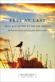 Title: Free at Last: Daily Meditations by and for Inmates, Author: Anonymous