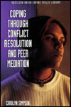 Title: Coping Through Conflict Resolution and Peer Mediation, Author: Carolyn Simpson