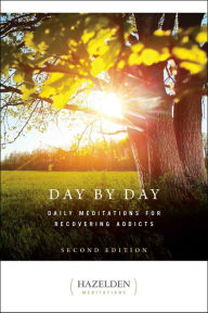 Title: Day by Day: Daily Meditations for Recovering Addicts, Second Edition, Author: Anonymous