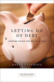 Title: Letting Go of Debt: Growing Richer One Day at a Time, Author: Karen Casanova