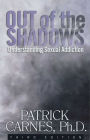 Out of the Shadows: Understanding Sexual Addiction