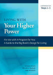 Alternative view 1 of Living with Your Higher Power: A Workbook for Steps 1-3