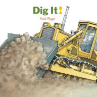 Title: Dig It!, Author: Kate Riggs