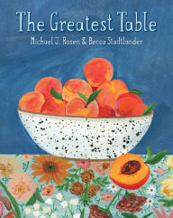 Title: The Greatest Table, Author: Michael J. Rosen