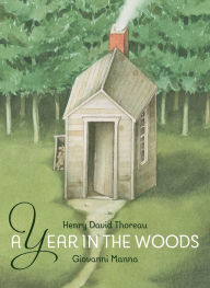 Title: A Year in the Woods, Author: Henry David Thoreau