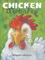 Title: Chicken Wants a Nap, Author: Tracy Marchini