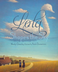 Title: Lola Shapes the Sky, Author: Wendy Greenley