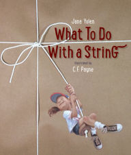 Title: What to Do with a String, Author: Jane Yolen