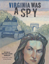Title: Virginia Was a Spy, Author: Catherine Urdahl