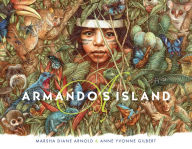 Download free google books kindle Armando's Island by Marsha Diane Arnold, Anne Yvonne Gilbert, Marsha Diane Arnold, Anne Yvonne Gilbert iBook