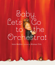 Title: Baby, Let's Go to the Orchestra!, Author: Janna Matthies