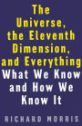 The Universe, the Eleventh Dimension, and Everything: What We Know and How We Know It