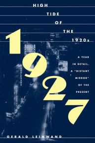 Title: 1927: High Tide of the 1920's, Author: Gerald Leinwand