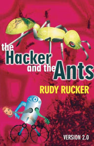 Title: The Hacker and the Ants, Author: Rudy Rucker
