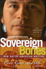 Title: Sovereign Bones: New Native American Writing, Author: Eric Gansworth