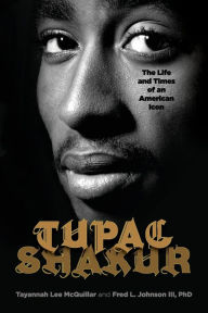 Title: Tupac Shakur: The Life and Times of an American Icon, Author: Tayannah Lee McQuillar