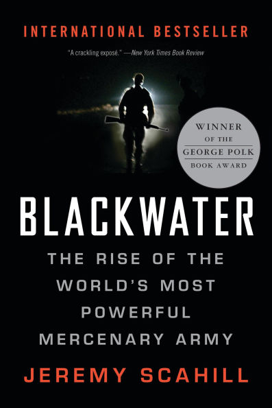 Blackwater: the Rise of World's Most Powerful Mercenary Army