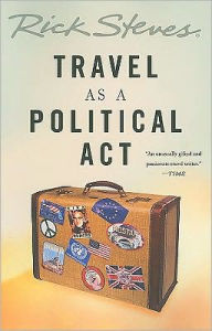 Title: Travel as a Political Act, Author: Rick Steves