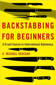 Backstabbing for Beginners: My Crash Course in International Diplomacy