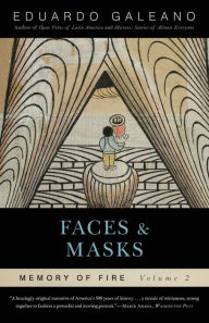Title: Faces and Masks (Memory of Fire Trilogy #2), Author: Eduardo Galeano