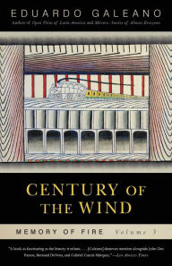 Title: Century of the Wind (Memory of Fire Trilogy #3), Author: Eduardo Galeano