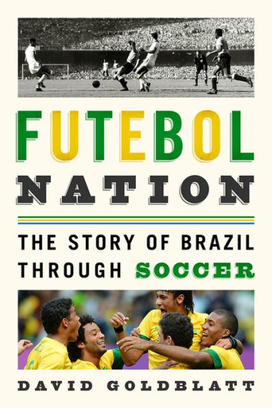 Futebol Nation: The Story of Brazil through Soccer