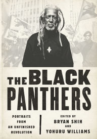 Title: The Black Panthers: Portraits from an Unfinished Revolution, Author: Bryan Shih
