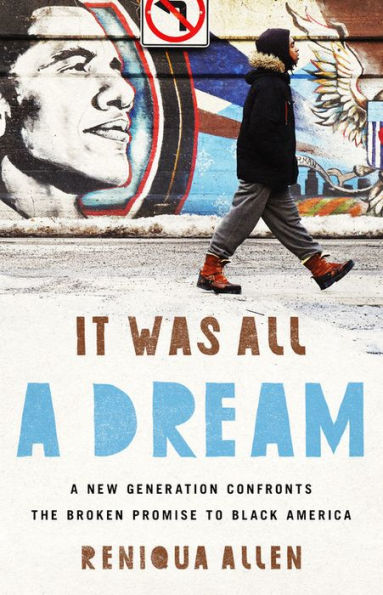 It Was All A Dream: New Generation Confronts the Broken Promise to Black America