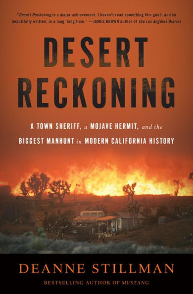 Desert Reckoning: A Town Sheriff, a Mojave Hermit, and the Biggest Manhunt in Modern California History