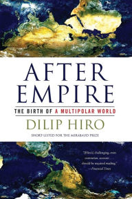 Title: After Empire: The Birth of a Multipolar World, Author: Dilip Hiro