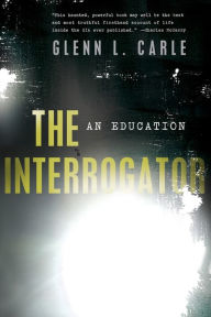 Title: The Interrogator: An Education, Author: Glenn L. Carle