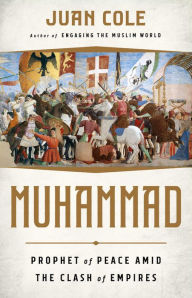 Free audiobook downloads for mp3 Muhammad: Prophet of Peace Amid the Clash of Empires 9781568587837 RTF PDF PDB in English by Juan Cole