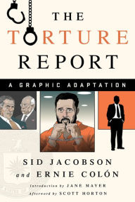 Title: The Torture Report: A Graphic Adaptation, Author: Sid Jacobson