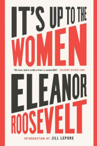 Title: It's Up to the Women, Author: Eleanor Roosevelt
